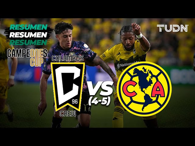 Resumen y goles | Columbus Crew (4)vs(5) América | Campeones Cup 2024 | TUDN