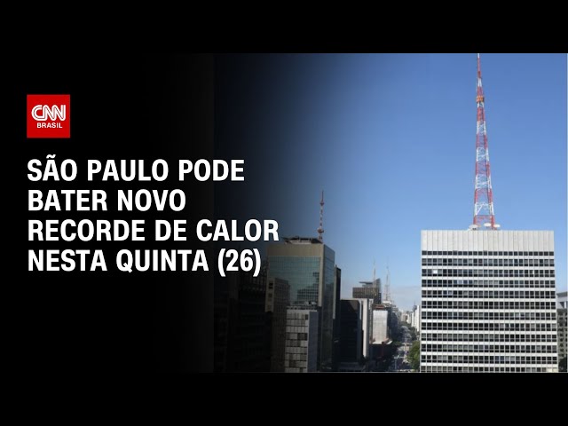 ⁣São Paulo pode bater novo recorde de calor nesta quinta (26) | LIVE CNN