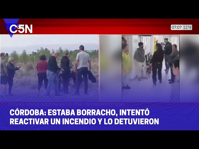 ⁣CÓRDOBA: Estaba BORRACHO, intentó REACTIVAR UN INCENDIO y lo DETUVIERON