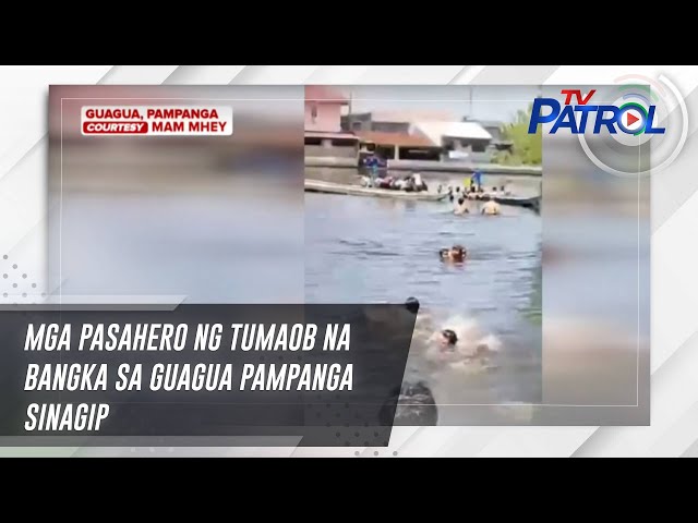 ⁣Mga pasahero ng tumaob na bangka sa Guagua Pampanga sinagip | TV Patrol