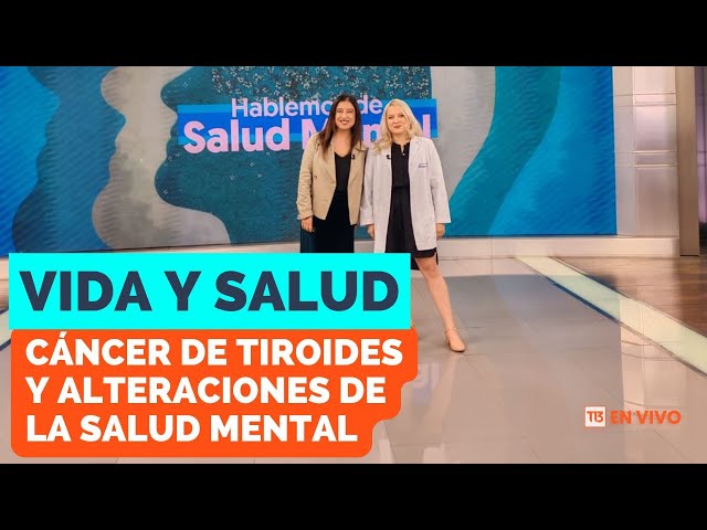 Vida y Salud: Alteraciones de la salud mental vinculadas a enfermedades a la tiroides