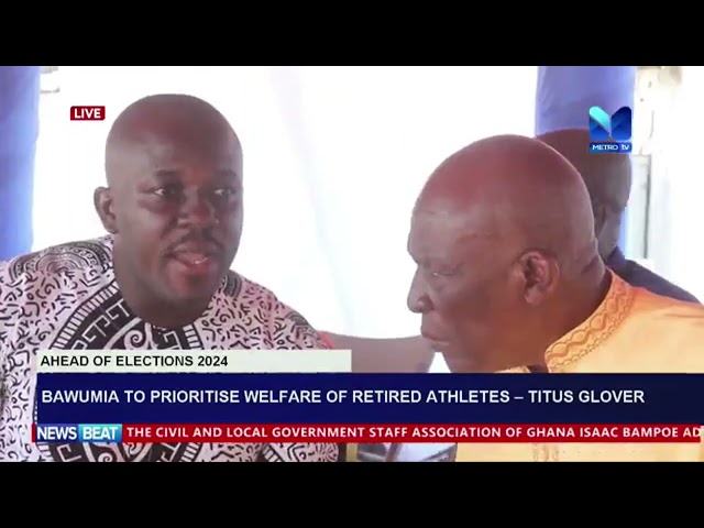 ⁣Bawumia to Prioritise Welfare of Retired Athletes ~ Titus Glover