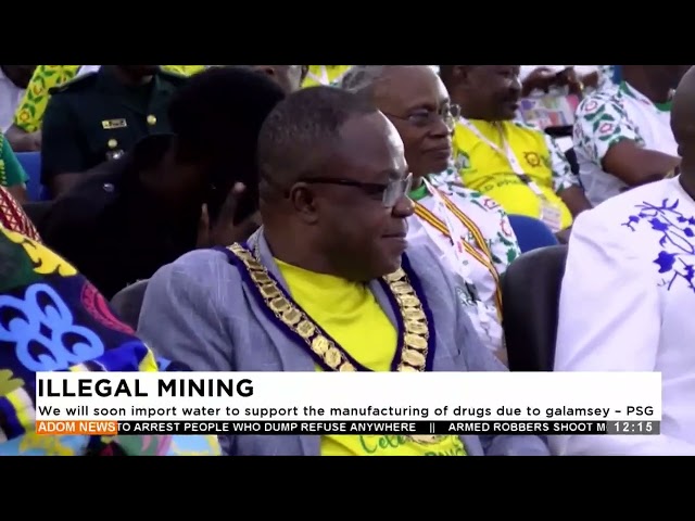 ⁣Illegal Mining: We will soon import water to support the manufacturing of drugs due to galamsey -PSG