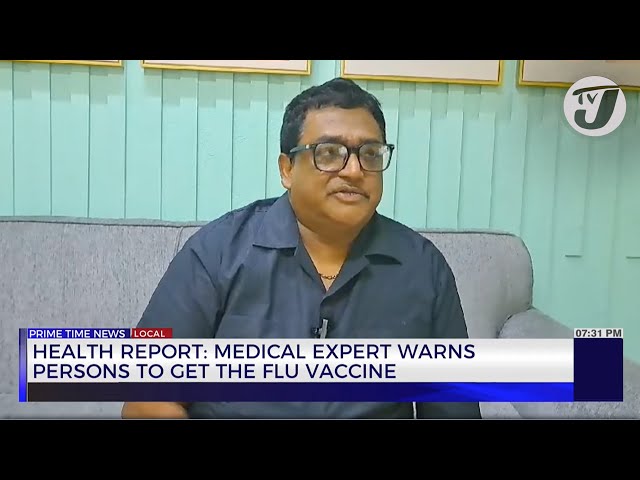 ⁣Health Report: Medical Expert Warns Persons to get the Flu Vaccine | TVJ News