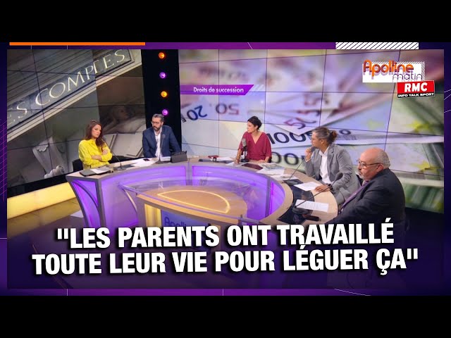 ⁣Augmenter les droits de succession : "Les parents ont travaillé toute leur vie pour léguer ça !