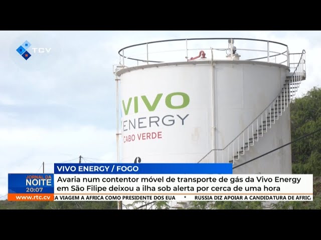 ⁣Avaria em contentor de gás da Vivo Energy deixa São Filipe sob alerta por uma hora