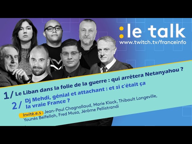 ⁣LE TALK : Le Liban dans la folie de la guerre / DJ Mehdi, génial, attachant et flamboyant