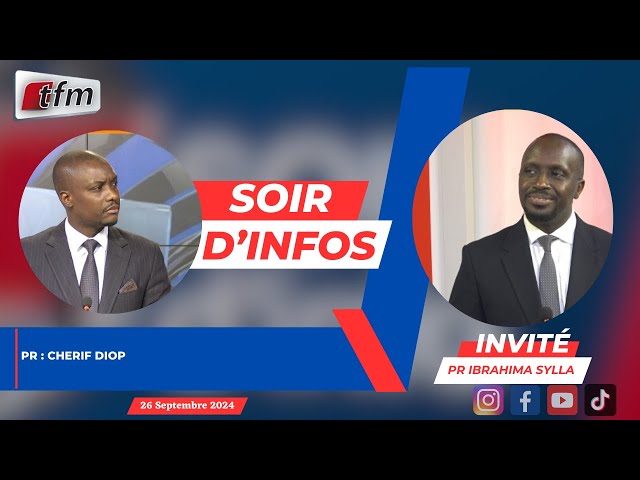 SOIR D'INFO - Français - Pr: Cherif Diop - Invité: Pr Ibrahima SYLLA - 26 Septembre 2024