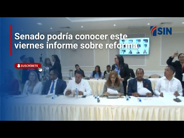 ⁣Senado podría conocer este viernes informe sobre reforma