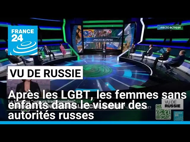 ⁣Après les LGBT, les femmes sans enfants dans le viseur des autorités russes • FRANCE 24