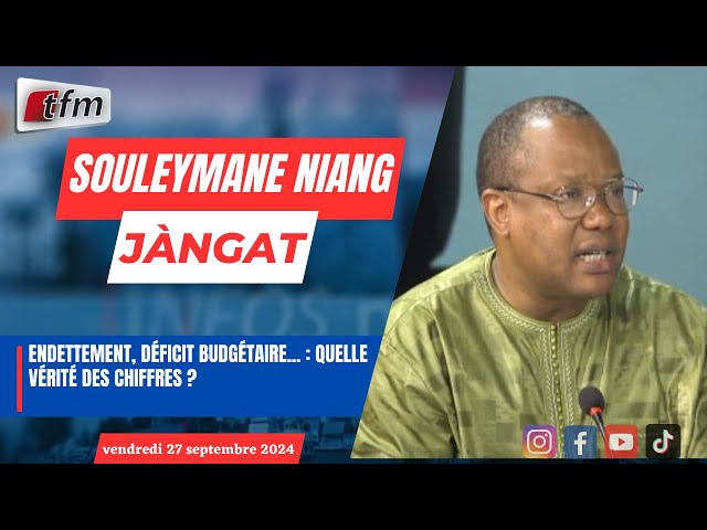 ⁣JANGÀT avec Souleymane NIANG | Endettement, déficit budgétaire... : quelle vérité des chiffres ?