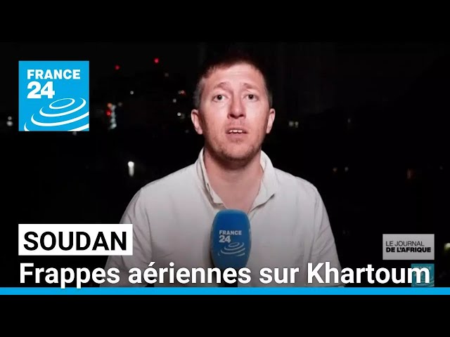 ⁣Soudan : frappes aériennes sur Khartoum où l'armée attaque des positions des paramilitaires