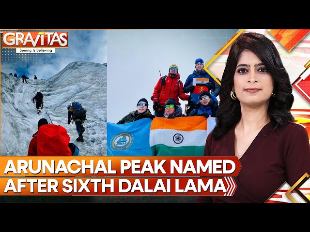 Indian Army Mountaineers Snub China Name Arunachal Peak After 6th Dalai Lama | GRAVITAS