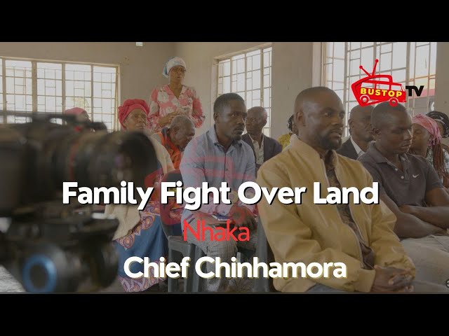 ⁣Family Figh Over Land ,Nhaka |Chief Chinhamora | Publicsphere