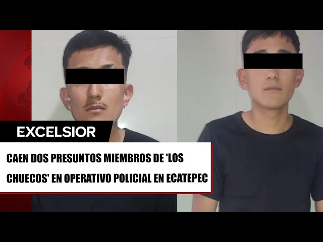 ⁣Caen 2 de 'Los Chuecos' en Ecatepec, roban y extorsionan