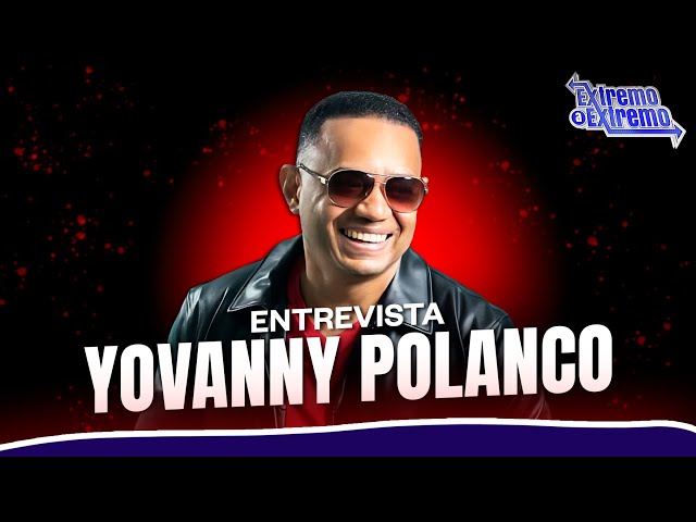 ⁣Entrevista a Yovanny Polanco, Artista Musical | Extremo a Extremo