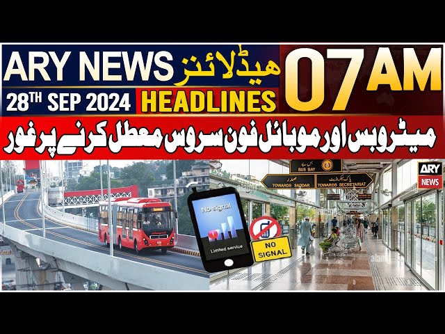 ⁣ARY News 7 AM Headlines | 28th September 2024 | Metro Bus And Mobile Phone Service Suspended