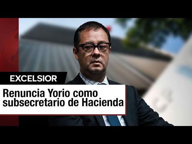 ⁣Gabriel Yorio renuncia a la subsecretaría de Hacienda en la recta final del sexenio