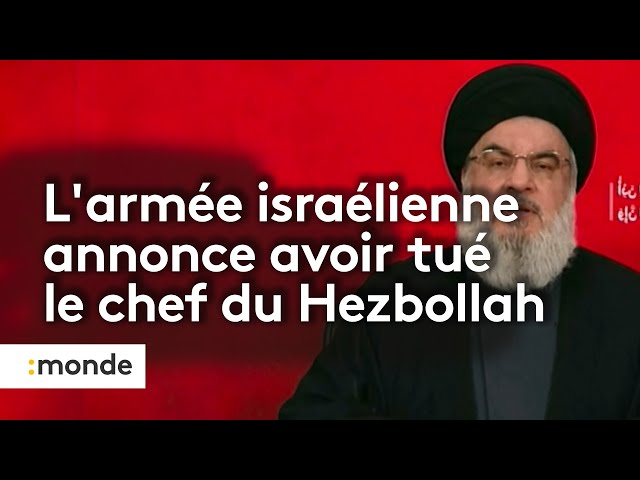 ⁣L'armée israélienne annonce avoir tué le chef du Hezbollah, Hassan Nasrallah