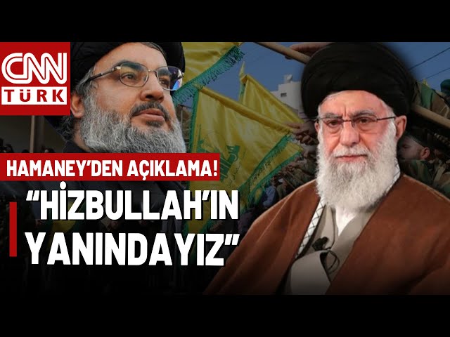 SON DAKİKA  Hamaney: "Hizbullah'ın Yanındayız" Dedi! Açıklamasında Nasrallah'tan