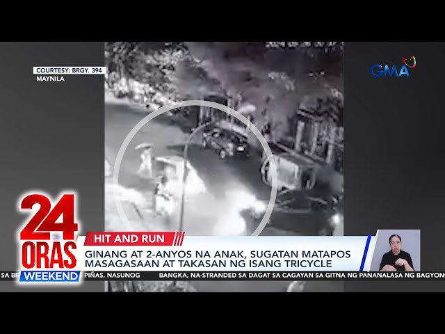 ⁣Ginang at 2-anyos na anak, sugatan matapos masagasaan at takasan ng isang tricycle | 24 Oras Weekend