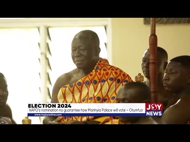 ⁣Election 2024: NAPO’s nomination no guarantee how Manhyia Palace will vote – Otumfuo