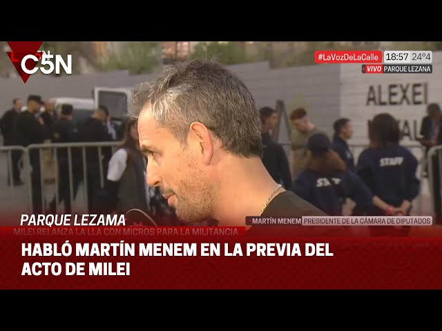 ⁣MARTÍN MENEM habló en la previa del ACTO de MILEI en PARQUE LEZAMA