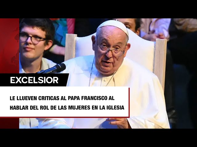 ⁣Le llueven criticas al Papa Francisco al hablar del rol de las mujeres en la Iglesia