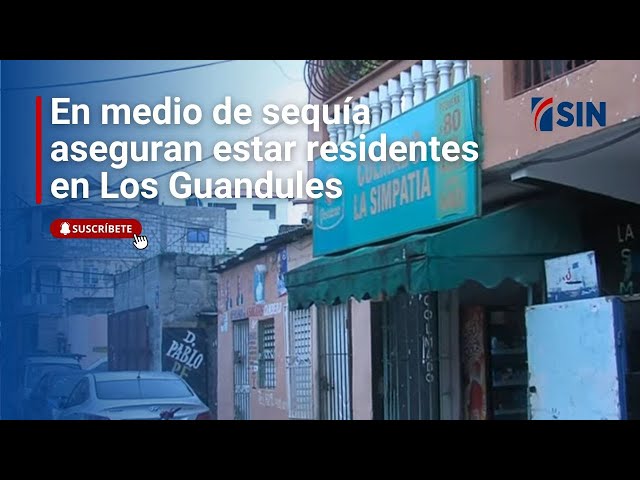 ⁣En medio de una sequía aseguran estar residentes en Los Guandules hace varios meses