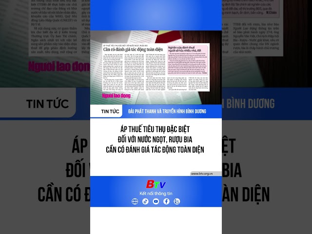 ⁣Áp thuế tiêu thụ đặc biệt đối với nước ngọt, rượu bia cần có đánh giá tác động toàn diện