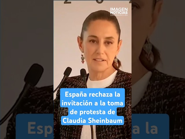 ⁣España rechaza la invitación a la toma de protesta de Claudia Sheinbaum | Shorts | Zea