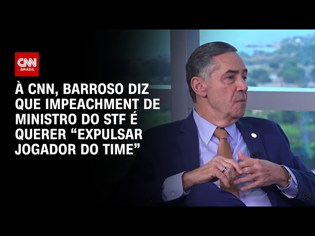 ⁣Barroso diz que impeachment de ministro do STF é querer “expulsar jogador do time” | CNN ENTREVISTAS