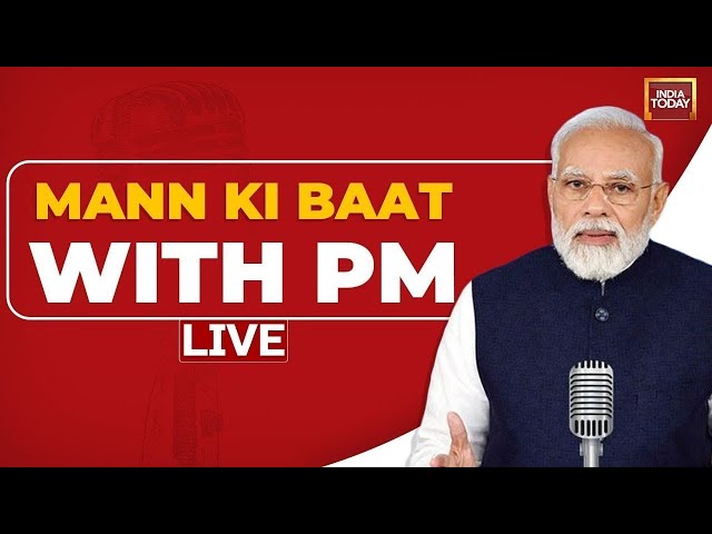 ⁣LIVE: PM Modi’s Mann Ki Baat With Nation | PM Modi LIVE Speech | India Today LIVE