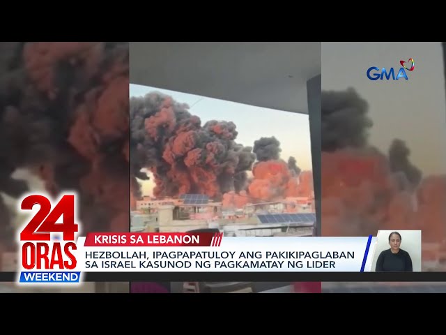 ⁣Hezbollah, ipagpapatuloy ang pakikipaglaban sa Israel kasunod ng pagkamatay ng... | 24 Oras Weekend