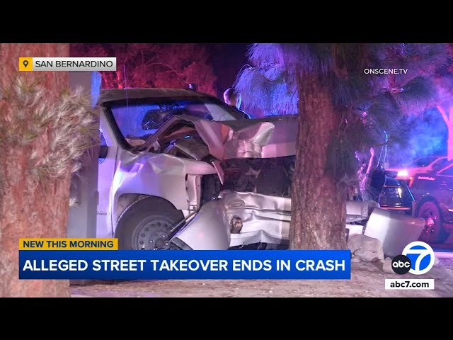 Alleged street takeover ends in San Bernardino crash