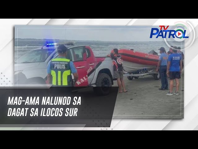 ⁣Mag-ama nalunod sa dagat sa Ilocos Sur | TV Patrol