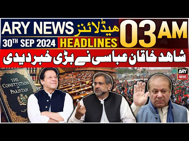 ⁣ARY News 3 AM Prime Time Headlines | 30th September 2024 | Shahid Khaqan Abbasi's Big Statement