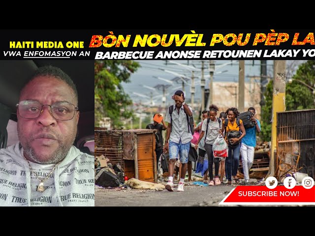 ⁣Bòn Nouvèl Pou Pèp Ayisyen An Barbecue Deside Renonse Ak Tout Zak Li Yo, Moun Ka Retounen Lakay Yo