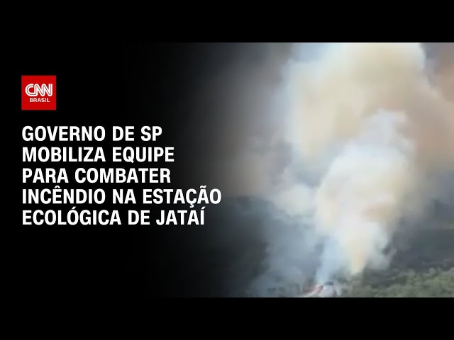 ⁣Governo de SP mobiliza equipe para combater incêndio na Estação Ecológica de Jataí | CNN PRIME TIME