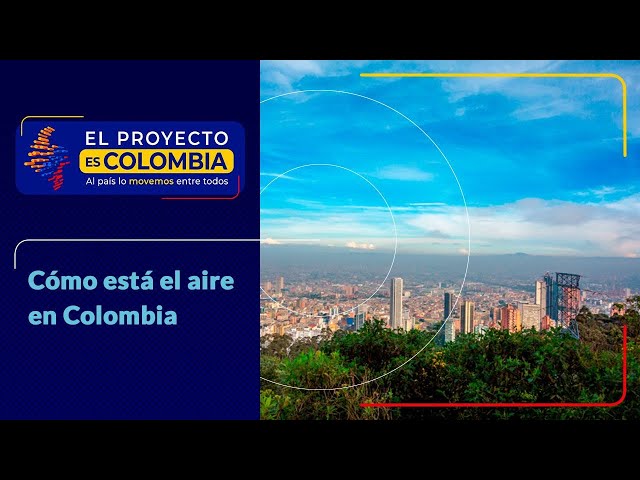 ⁣¿Cómo está la calidad del aire en Colombia?