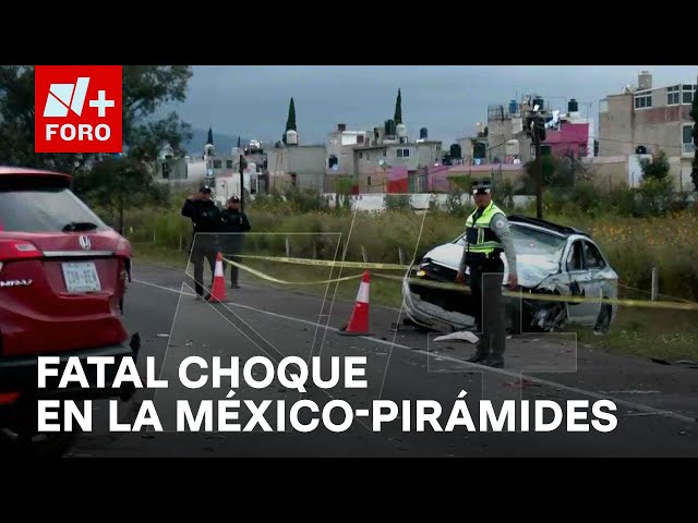 ⁣Muere un hombre por un choque en la autopísta México-Pirámides - Las Noticias