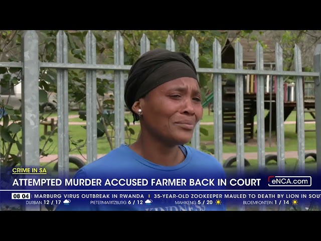 ⁣Crime In SA | Attempted murder accused farmer back in court