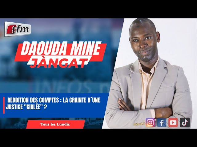 ⁣JANGÀT ak Daouda MINE | Reddition des comptes : la crainte d´une justice "ciblée" ?