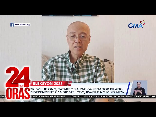 ⁣Dr. Willie Ong, tatakbo sa pagka-senador bilang independent candidate; COC, ipa-file... | 24 Oras