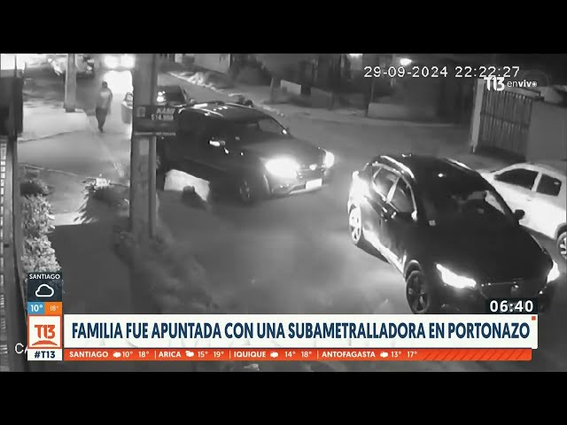 ⁣Familia fue apuntada con subametralladora durante portonazo