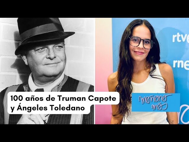 ⁣Mañana más, con Ángel Carmona - 2x16 - 100 años de Truman Capote y Ángeles Toledano y 'Sangre S