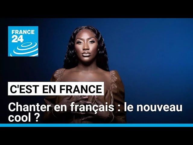 ⁣Chanter en français : le nouveau cool ? • FRANCE 24