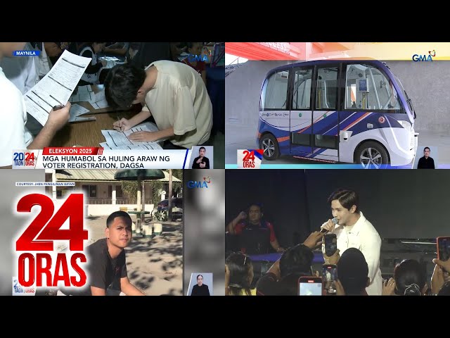 ⁣24 Oras: (Part 3) Mga humabol sa voter registration; Unang self-driving bus sa Pilipinas;..., atbp.