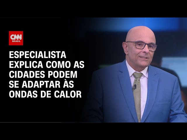 ⁣Especialista explica como as cidades podem se adaptar às ondas de calor | LIVE CNN