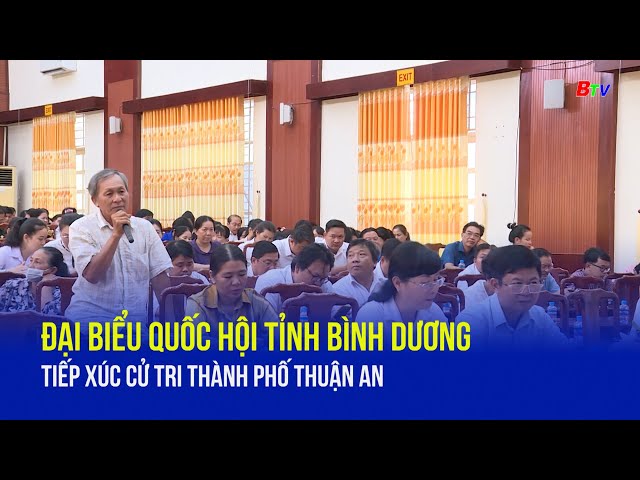 ⁣Đại biểu quốc hội tỉnh Bình Dương tiếp xúc cử tri thành phố Thuận An